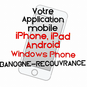 application mobile à BANOGNE-RECOUVRANCE / ARDENNES