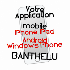 application mobile à BANTHELU / VAL-D'OISE