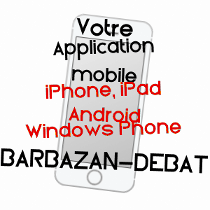 application mobile à BARBAZAN-DEBAT / HAUTES-PYRéNéES