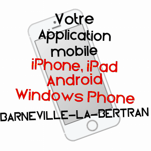 application mobile à BARNEVILLE-LA-BERTRAN / CALVADOS