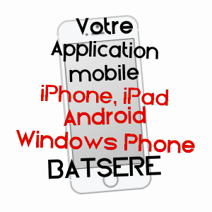 application mobile à BATSèRE / HAUTES-PYRéNéES