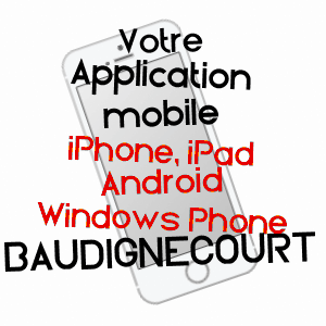 application mobile à BAUDIGNéCOURT / MEUSE
