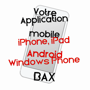 application mobile à BAX / HAUTE-GARONNE