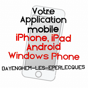 application mobile à BAYENGHEM-LèS-EPERLECQUES / PAS-DE-CALAIS