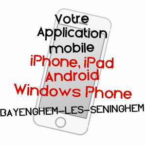 application mobile à BAYENGHEM-LèS-SENINGHEM / PAS-DE-CALAIS