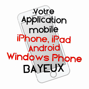 application mobile à BAYEUX / CALVADOS