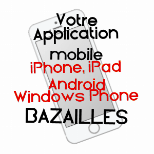 application mobile à BAZAILLES / MEURTHE-ET-MOSELLE
