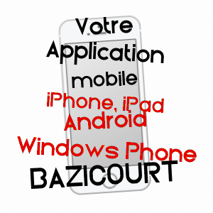 application mobile à BAZICOURT / OISE