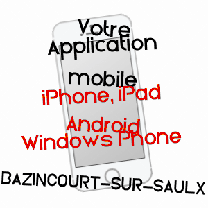 application mobile à BAZINCOURT-SUR-SAULX / MEUSE