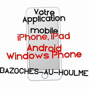 application mobile à BAZOCHES-AU-HOULME / ORNE