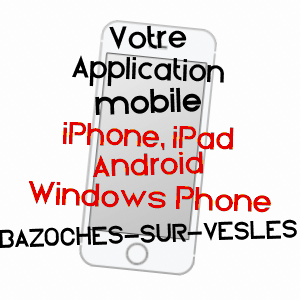 application mobile à BAZOCHES-SUR-VESLES / AISNE