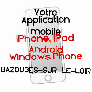 application mobile à BAZOUGES-SUR-LE-LOIR / SARTHE