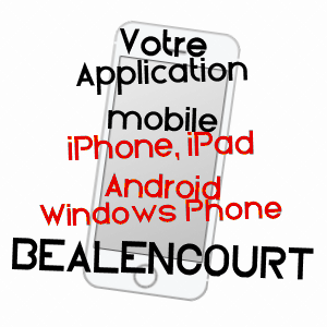 application mobile à BéALENCOURT / PAS-DE-CALAIS