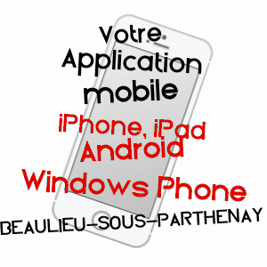 application mobile à BEAULIEU-SOUS-PARTHENAY / DEUX-SèVRES