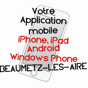 application mobile à BEAUMETZ-LèS-AIRE / PAS-DE-CALAIS