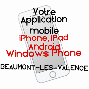 application mobile à BEAUMONT-LèS-VALENCE / DRôME