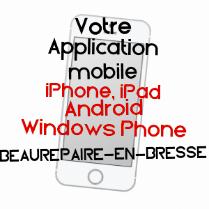 application mobile à BEAUREPAIRE-EN-BRESSE / SAôNE-ET-LOIRE