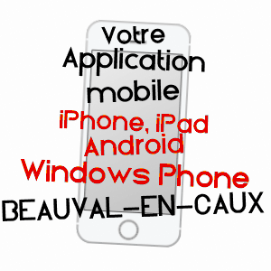 application mobile à BEAUVAL-EN-CAUX / SEINE-MARITIME