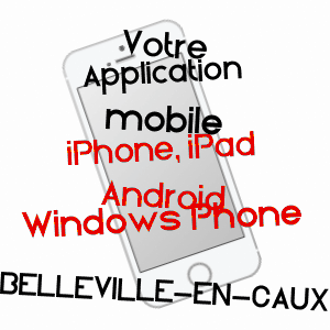 application mobile à BELLEVILLE-EN-CAUX / SEINE-MARITIME