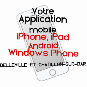 application mobile à BELLEVILLE-ET-CHâTILLON-SUR-BAR / ARDENNES