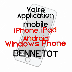 application mobile à BENNETOT / SEINE-MARITIME