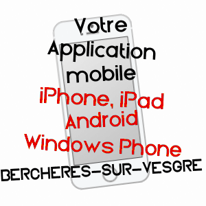 application mobile à BERCHèRES-SUR-VESGRE / EURE-ET-LOIR