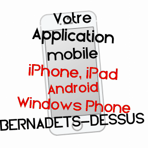 application mobile à BERNADETS-DESSUS / HAUTES-PYRéNéES