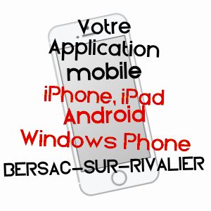 application mobile à BERSAC-SUR-RIVALIER / HAUTE-VIENNE
