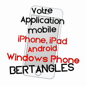 application mobile à BERTANGLES / SOMME