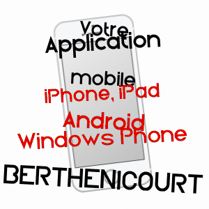 application mobile à BERTHENICOURT / AISNE