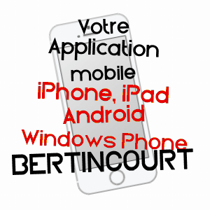 application mobile à BERTINCOURT / PAS-DE-CALAIS