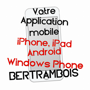 application mobile à BERTRAMBOIS / MEURTHE-ET-MOSELLE