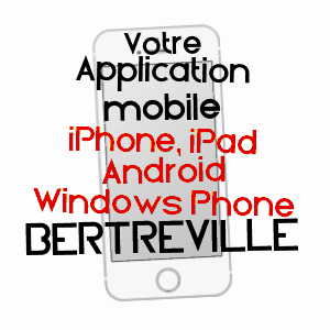 application mobile à BERTREVILLE / SEINE-MARITIME