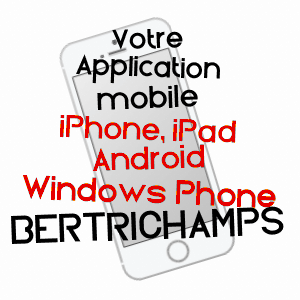 application mobile à BERTRICHAMPS / MEURTHE-ET-MOSELLE