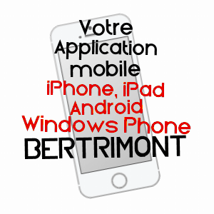 application mobile à BERTRIMONT / SEINE-MARITIME