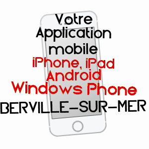 application mobile à BERVILLE-SUR-MER / EURE