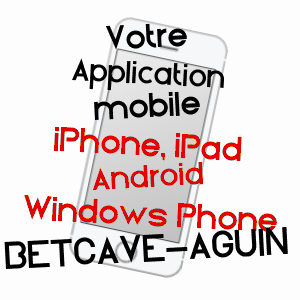 application mobile à BETCAVE-AGUIN / GERS