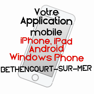 application mobile à BéTHENCOURT-SUR-MER / SOMME