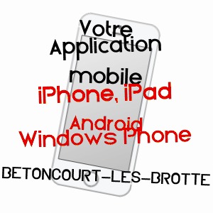 application mobile à BETONCOURT-LèS-BROTTE / HAUTE-SAôNE