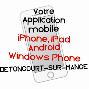 application mobile à BETONCOURT-SUR-MANCE / HAUTE-SAôNE