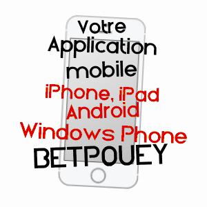 application mobile à BETPOUEY / HAUTES-PYRéNéES