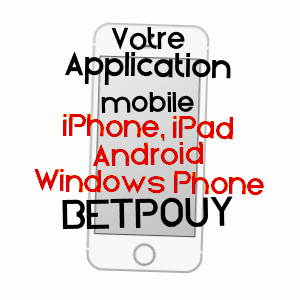 application mobile à BETPOUY / HAUTES-PYRéNéES