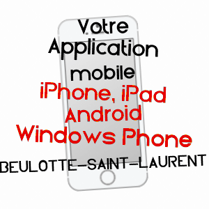 application mobile à BEULOTTE-SAINT-LAURENT / HAUTE-SAôNE