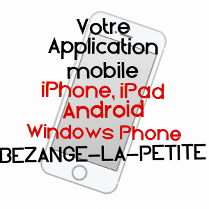 application mobile à BEZANGE-LA-PETITE / MOSELLE