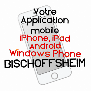 application mobile à BISCHOFFSHEIM / BAS-RHIN