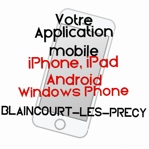 application mobile à BLAINCOURT-LèS-PRéCY / OISE