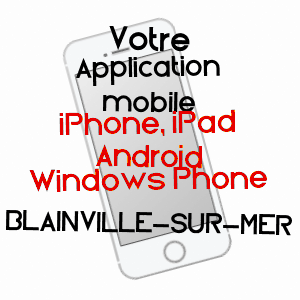 application mobile à BLAINVILLE-SUR-MER / MANCHE