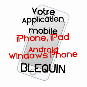 application mobile à BLéQUIN / PAS-DE-CALAIS