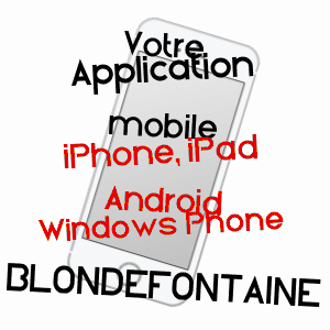 application mobile à BLONDEFONTAINE / HAUTE-SAôNE