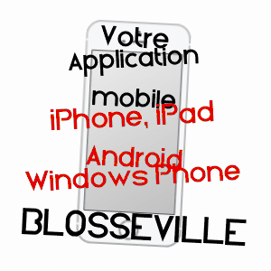 application mobile à BLOSSEVILLE / SEINE-MARITIME